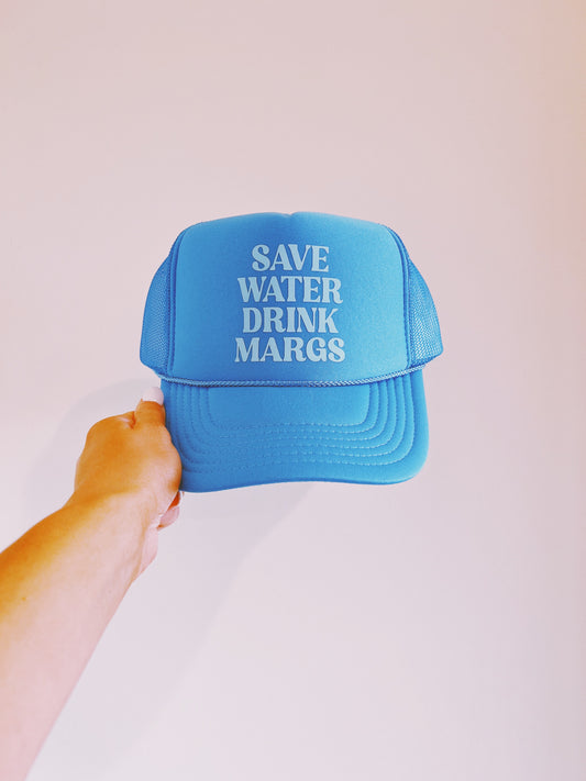 Save Water Drink Margs Trucker